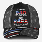 First Dad Now Papa - Personalized Custom Classic Cap